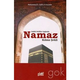 Sahih Deliller Işığında Namaz Kılma Şekli - muhammed bin salih el useymin