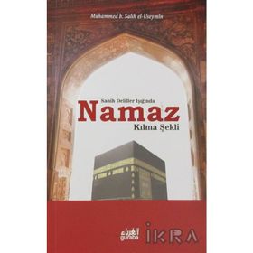 Sahih Deliller Işığında Namaz Kılma Şekli - muhammed bin salih el useymin