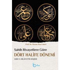 Sahih Rivayetlere Göre Dört Halife Dönemi - Ekrem Ziya Umeri