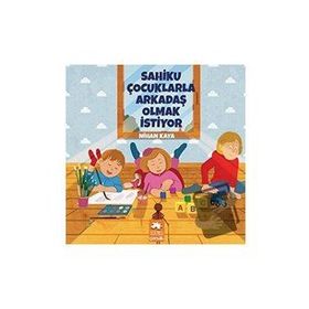 Sahiku Çocuklarla Arkadaş Olmak İstiyor - Nihan Kaya