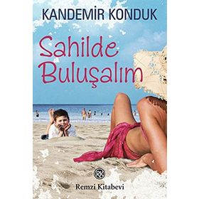 SAHILDE BULUŞALIM - KANDEMIR KONDUK