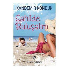 SAHILDE BULUŞALIM - KANDEMIR KONDUK