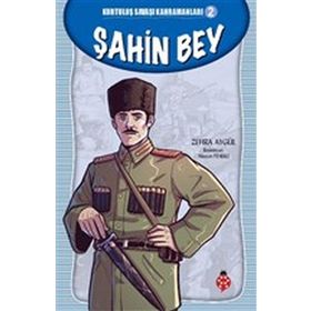 Şahin Bey - Kurtuluş Savaşı Kahramanları 2 Zehra Aygül
