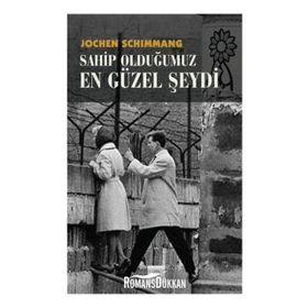 Sahip Olduğumuz En Güzel Şeydi - Jochen Schimmang