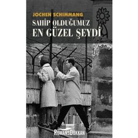 Sahip Olduğumuz En Güzel Şeydi - Jochen Schimmang