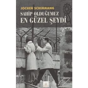 Sahip Olduğumuz En Güzel Şeydi - Jochen Schimmang