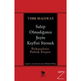 Sahip Olmadığımız Şeyin Keyfini Sürmek - Todd McGowan