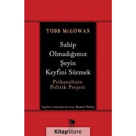 Sahip Olmadığımız Şeyin Keyfini Sürmek - Todd McGowan