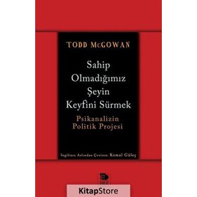 Sahip Olmadığımız Şeyin Keyfini Sürmek - Todd McGowan