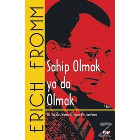 Sahip Olmak ya da Olmak - Erich Fromm