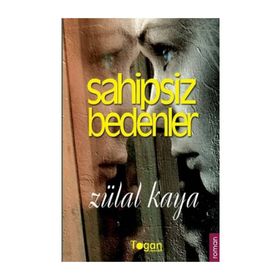 SAHIPSIZ BEDENLER - ZÜLAL KAYA