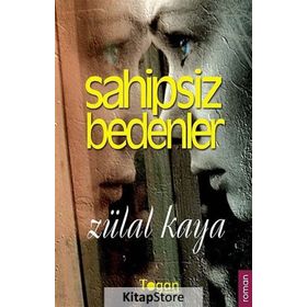 SAHIPSIZ BEDENLER - ZÜLAL KAYA