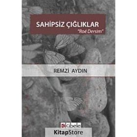 SAHIPSIZ ÇIĞLIKLAR - REMZI AYDIN