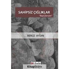 SAHIPSIZ ÇIĞLIKLAR - REMZI AYDIN