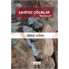 SAHIPSIZ ÇIĞLIKLAR - REMZI AYDIN