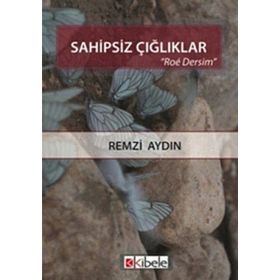 SAHIPSIZ ÇIĞLIKLAR - REMZI AYDIN