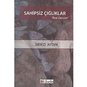 SAHIPSIZ ÇIĞLIKLAR - REMZI AYDIN