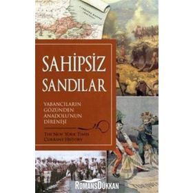 SAHIPSIZ SANDILAR YABANCILARIN GÖZÜNDEN ANADOLU'NUN DİRENİŞİ - KOLEKTIF