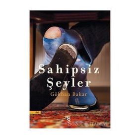 Sahipsiz Seyler - Gökhan Bakar