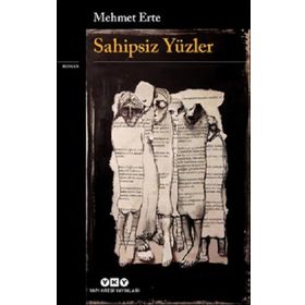 Sahipsiz Yüzler - Mehmet Erte