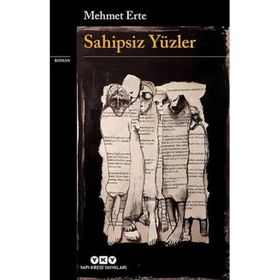 Sahipsiz Yüzler - Mehmet Erte
