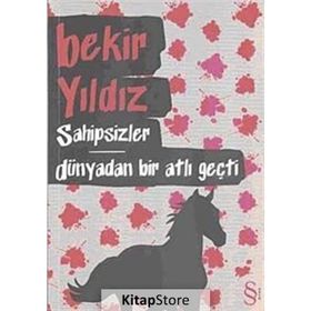 Sahipsizler - Dünyadan Bir Atlı Geçti - Bekir Yıldız