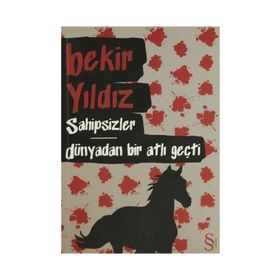 Sahipsizler - Dünyadan Bir Atlı Geçti - Bekir Yıldız
