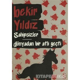 Sahipsizler - Dünyadan Bir Atlı Geçti - Bekir Yıldız