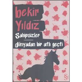 Sahipsizler - Dünyadan Bir Atlı Geçti - Bekir Yıldız