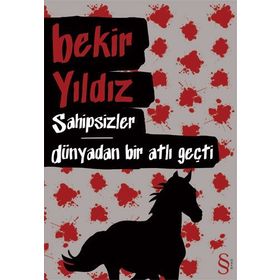 Sahipsizler - Dünyadan Bir Atlı Geçti - Bekir Yıldız