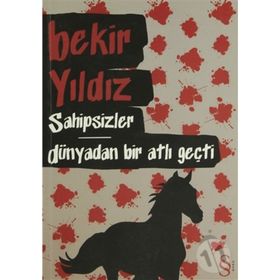 Sahipsizler - Dünyadan Bir Atlı Geçti - Bekir Yıldız