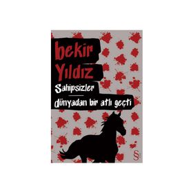 Sahipsizler - Dünyadan Bir Atlı Geçti - Bekir Yıldız