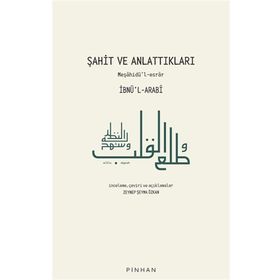 Şahit ve Anlattıkları - İbnü'l-Arabi