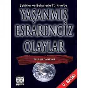Şahitler ve Belgelerle Türkiyede Yaşanmış Esrarengiz Olaylar - Ergün Candan