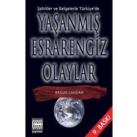 Şahitler ve Belgelerle Türkiyede Yaşanmış Esrarengiz Olaylar - Ergün Candan