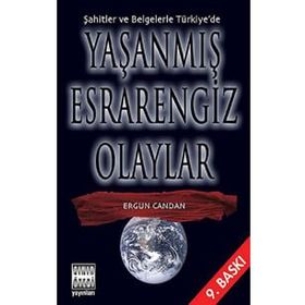 Şahitler ve Belgelerle Türkiyede Yaşanmış Esrarengiz Olaylar - Ergün Candan