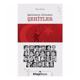 Şahitlerin Dilinden Şehitler - Zeki Kılınç
