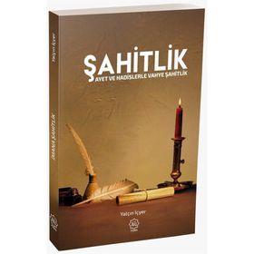 Şahitlik Ayet ve Hadislerle Vahye Şahitlik - Yalçın İçyer