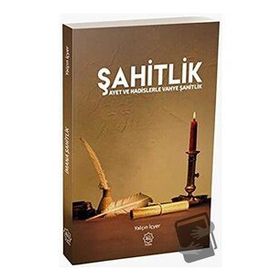 Şahitlik Ayet ve Hadislerle Vahye Şahitlik - Yalçın İçyer