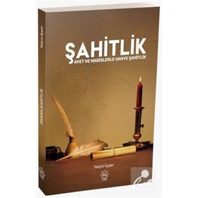Şahitlik Ayet ve Hadislerle Vahye Şahitlik - Yalçın İçyer