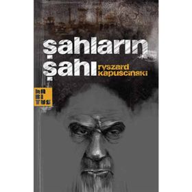 ŞAHLARIN ŞAHI - RYSZARD KAPUSCINSKI