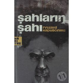 ŞAHLARIN ŞAHI - RYSZARD KAPUSCINSKI