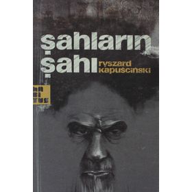 ŞAHLARIN ŞAHI - RYSZARD KAPUSCINSKI