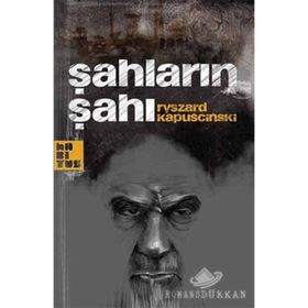 ŞAHLARIN ŞAHI - RYSZARD KAPUSCINSKI