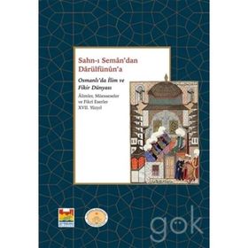 Sahn-ı Seman’dan Darulfünûn’a Osmanlı’da İlim ve Fikir Dünyası - Kollektif