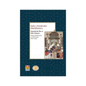 Sahn-ı Seman’dan Darulfünûn’a Osmanlı’da İlim ve Fikir Dünyası - Kollektif
