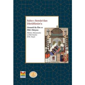 Sahn-ı Seman’dan Darulfünûn’a Osmanlı’da İlim ve Fikir Dünyası - Kollektif