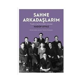 Sahne Arkadaşlarım - Hagop Ayvaz
