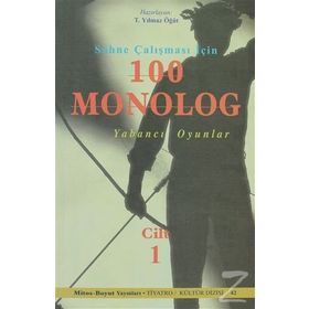 Sahne Çalışması İçin 100 Monolog Cilt 1 - Turhan Yılmaz Öğüt