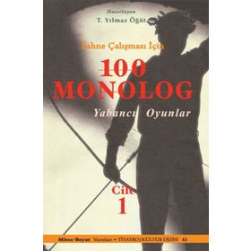 Sahne Çalışması İçin 100 Monolog Cilt 1 - Turhan Yılmaz Öğüt
